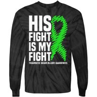 His Fight Is My Fight Traumatic Brain Injury Awareness Tie-Dye Long Sleeve Shirt