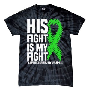 His Fight Is My Fight Traumatic Brain Injury Awareness Tie-Dye T-Shirt