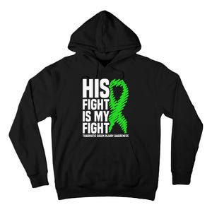 His Fight Is My Fight Traumatic Brain Injury Awareness Tall Hoodie