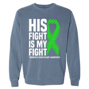 His Fight Is My Fight Traumatic Brain Injury Awareness Garment-Dyed Sweatshirt