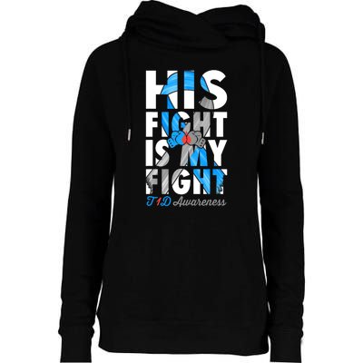 His Fight Is My Fight T1D Type 1 Diabetes Awareness Ribbon Womens Funnel Neck Pullover Hood