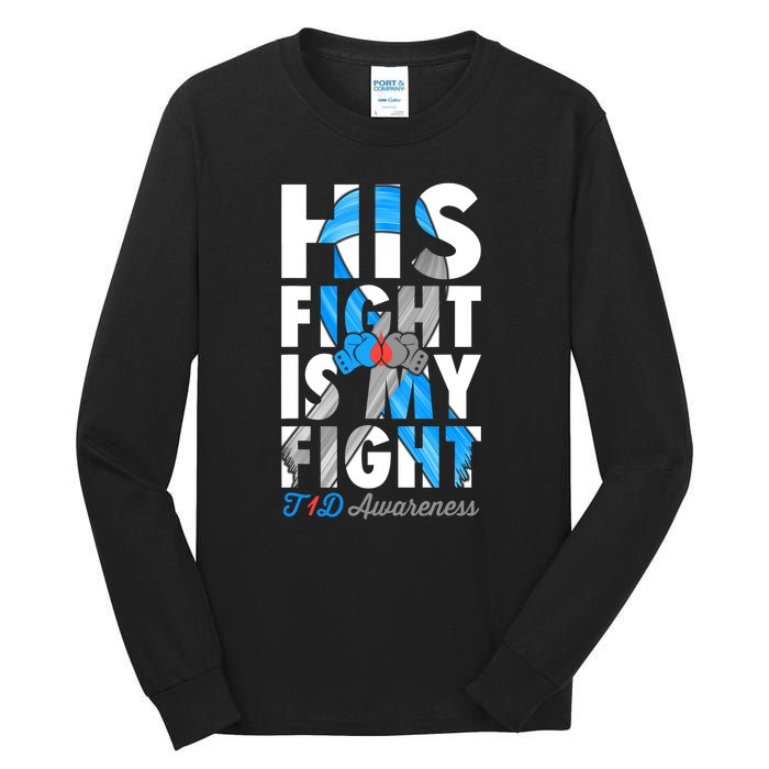 His Fight Is My Fight T1D Type 1 Diabetes Awareness Ribbon Tall Long Sleeve T-Shirt