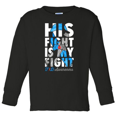 His Fight Is My Fight T1D Type 1 Diabetes Awareness Ribbon Toddler Long Sleeve Shirt