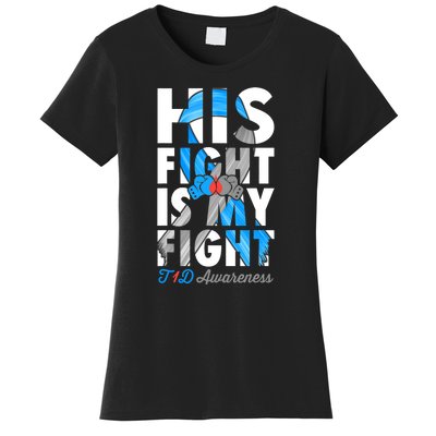 His Fight Is My Fight T1D Type 1 Diabetes Awareness Ribbon Women's T-Shirt