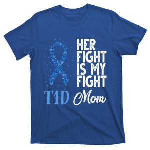 Her Fight Is My Fight T1d Mom Diabetes Awareness Gift T-Shirt