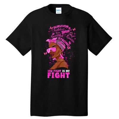 Her Fight Is My Fight Breast Cancer Black Woman Melanin Afro Tall T-Shirt