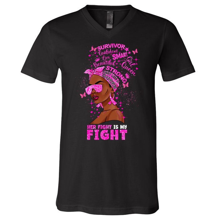 Her Fight Is My Fight Breast Cancer Black Woman Melanin Afro V-Neck T-Shirt