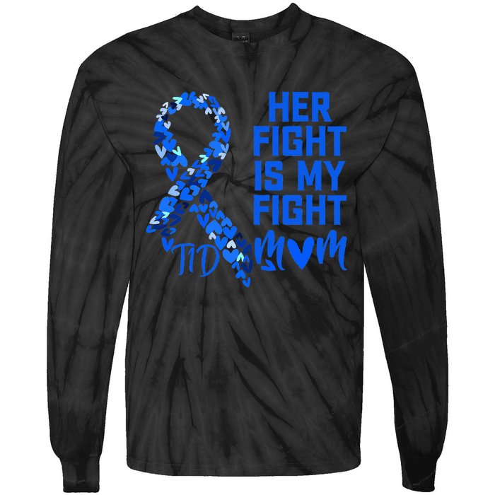 Her Fight Is My Fight T1D Mom Type 1 Diabetes Awareness Tie-Dye Long Sleeve Shirt