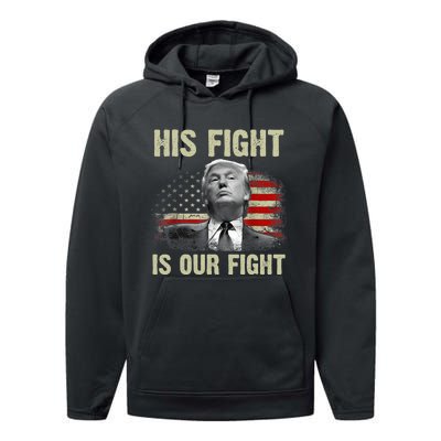 His Fight Is Our Fight Trump 2024 Performance Fleece Hoodie