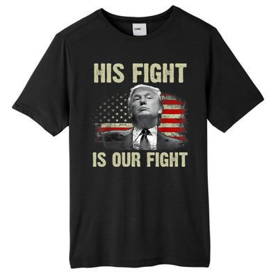 His Fight Is Our Fight Trump 2024 Tall Fusion ChromaSoft Performance T-Shirt