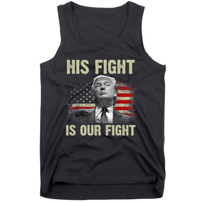 His Fight Is Our Fight Trump 2024 Tank Top