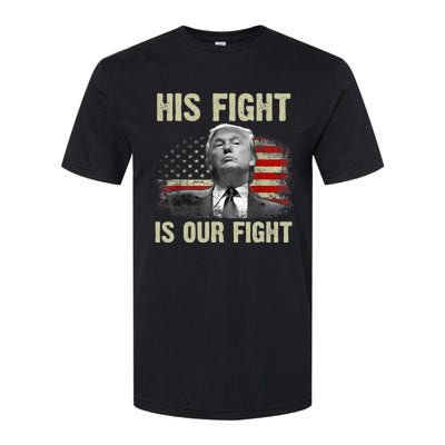 His Fight Is Our Fight Trump 2024 Softstyle CVC T-Shirt