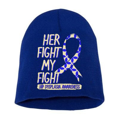 Her Fight Is My Fight Hip Dysplasia Awareness Ribbon Patient Gift Short Acrylic Beanie