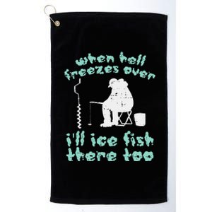 Hell Freezes Ice Fish Funny Winter Fishing Angler Dad Platinum Collection Golf Towel