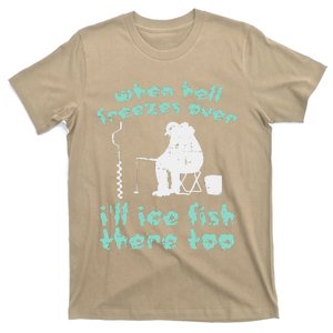 Hell Freezes Ice Fish Funny Winter Fishing Angler Dad T-Shirt