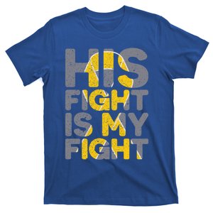 His Fight Is My Fight Hood Cancer Awareness Meaningful Gift T-Shirt