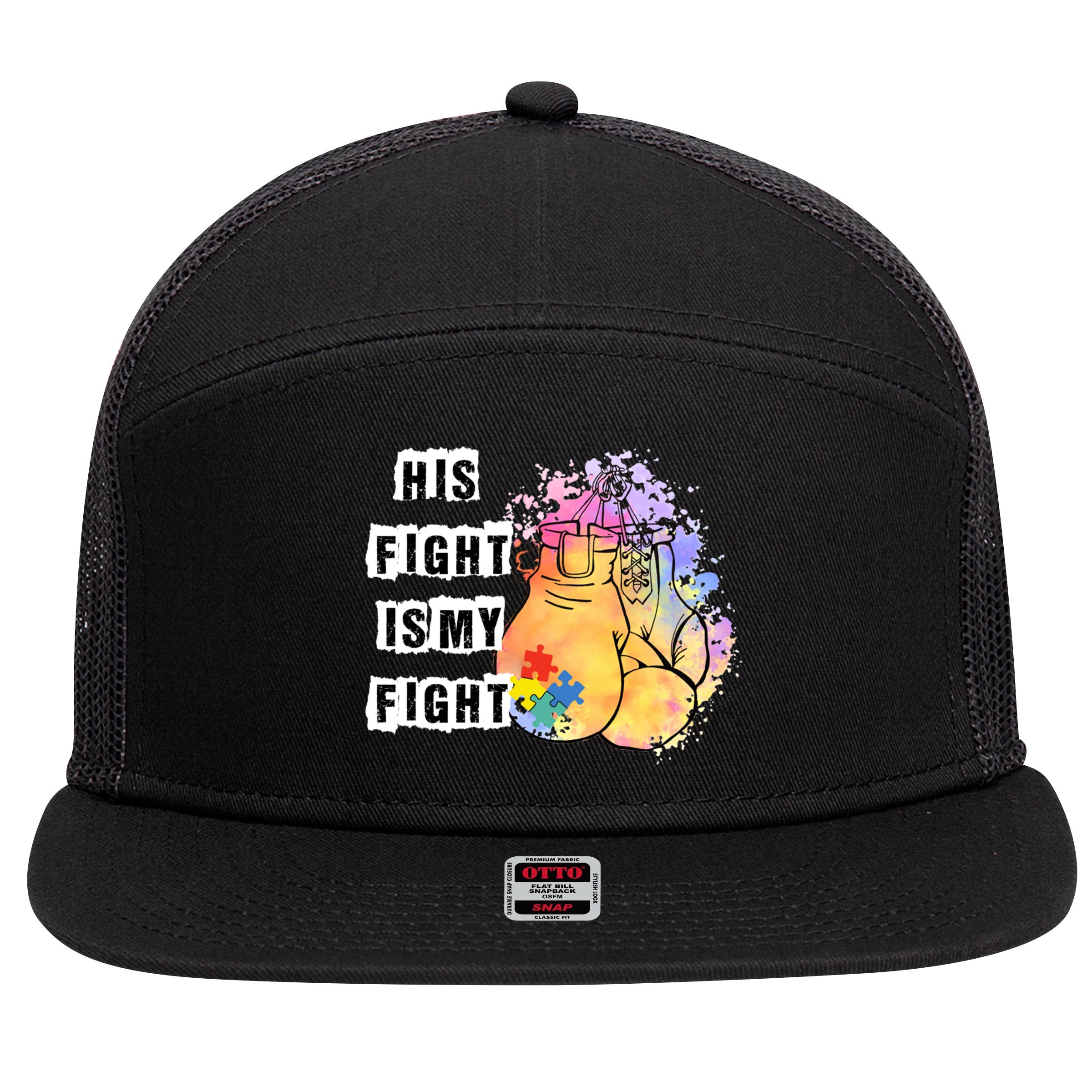 His Fight Is My Fight Autism Awareness Cool Gift 7 Panel Mesh Trucker Snapback Hat