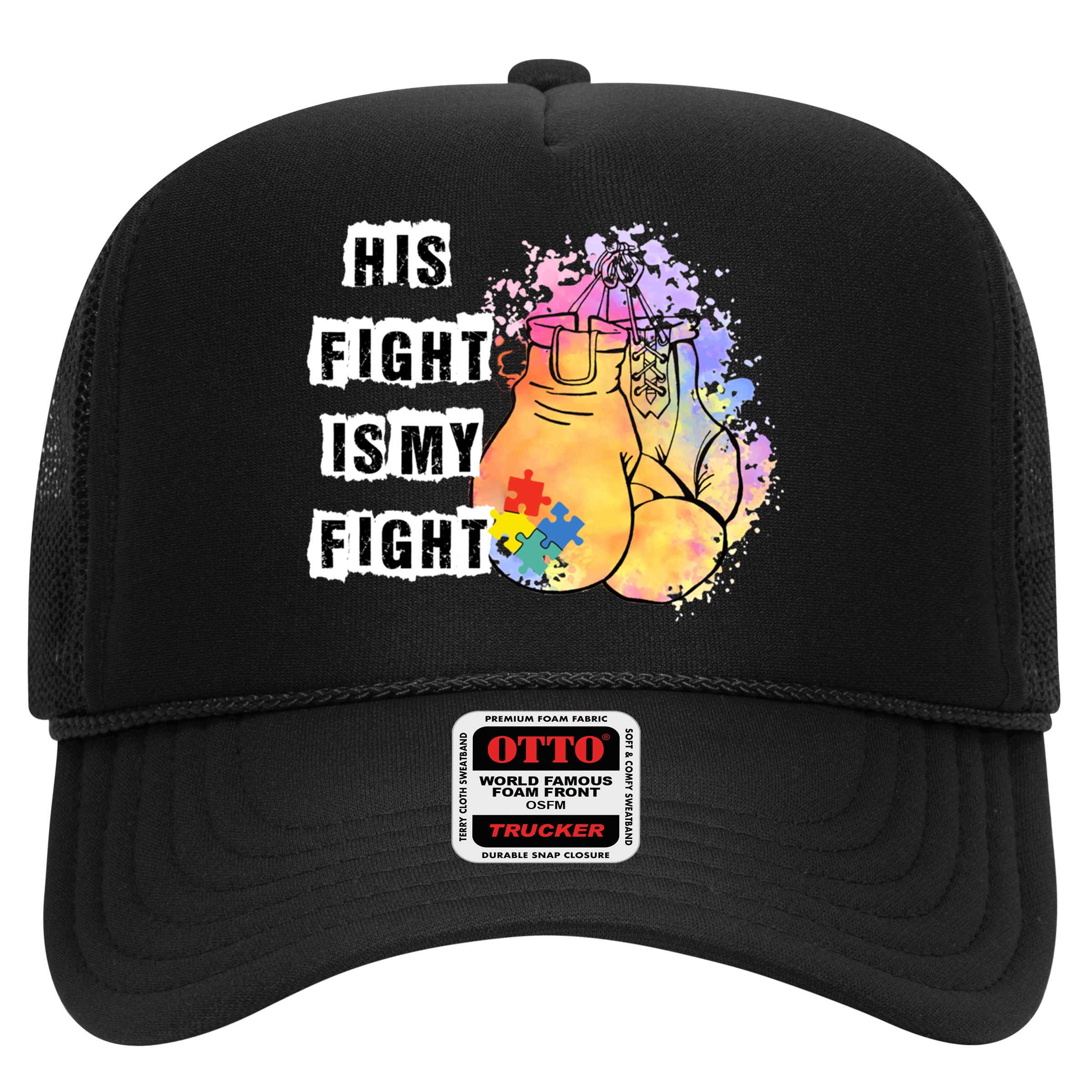His Fight Is My Fight Autism Awareness Cool Gift Hat