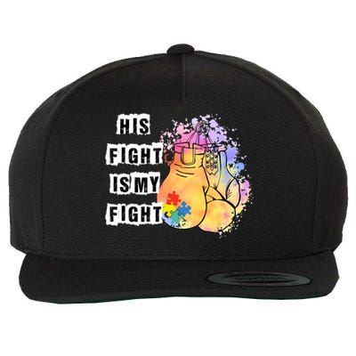 His Fight Is My Fight Autism Awareness Cool Gift Wool Snapback Cap