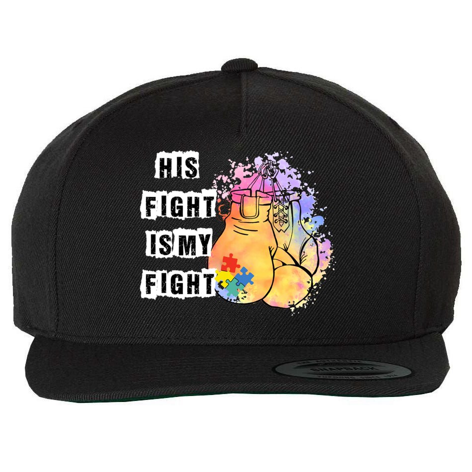 His Fight Is My Fight Autism Awareness Cool Gift Wool Snapback Cap