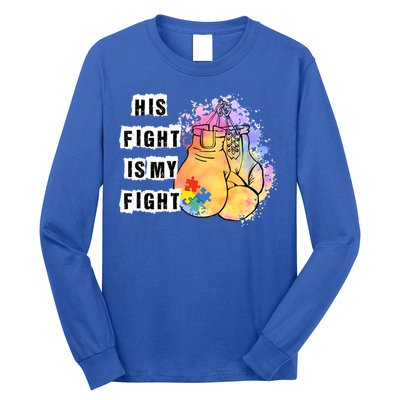 His Fight Is My Fight Autism Awareness Cool Gift Long Sleeve Shirt