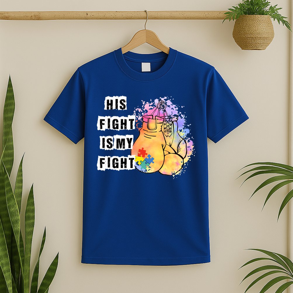His Fight Is My Fight Autism Awareness Cool Gift T-Shirt