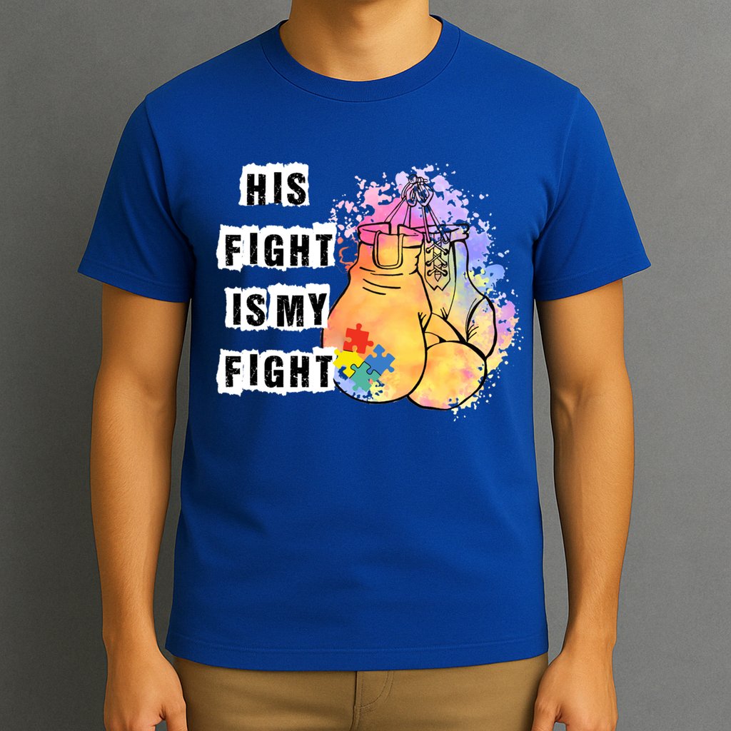 His Fight Is My Fight Autism Awareness Cool Gift T-Shirt