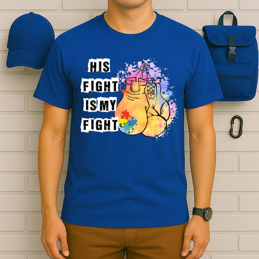 His Fight Is My Fight Autism Awareness Cool Gift T-Shirt