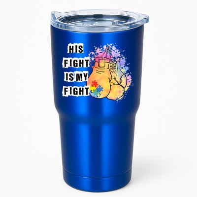 His Fight Is My Fight Autism Awareness Cool Gift Tumbler