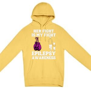 Her Fight Is My Fight Purple Ribbon Epilepsy Awareness Premium Pullover Hoodie