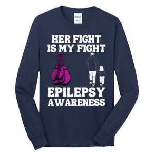 Her Fight Is My Fight Purple Ribbon Epilepsy Awareness Tall Long Sleeve T-Shirt