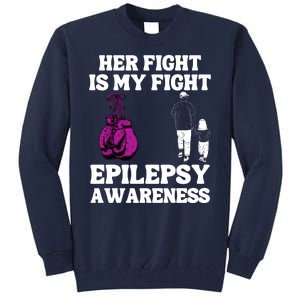 Her Fight Is My Fight Purple Ribbon Epilepsy Awareness Tall Sweatshirt