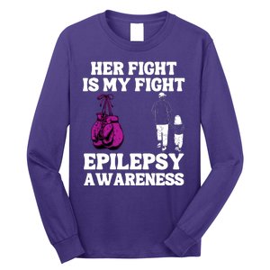 Her Fight Is My Fight Purple Ribbon Epilepsy Awareness Long Sleeve Shirt