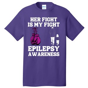 Her Fight Is My Fight Purple Ribbon Epilepsy Awareness Tall T-Shirt