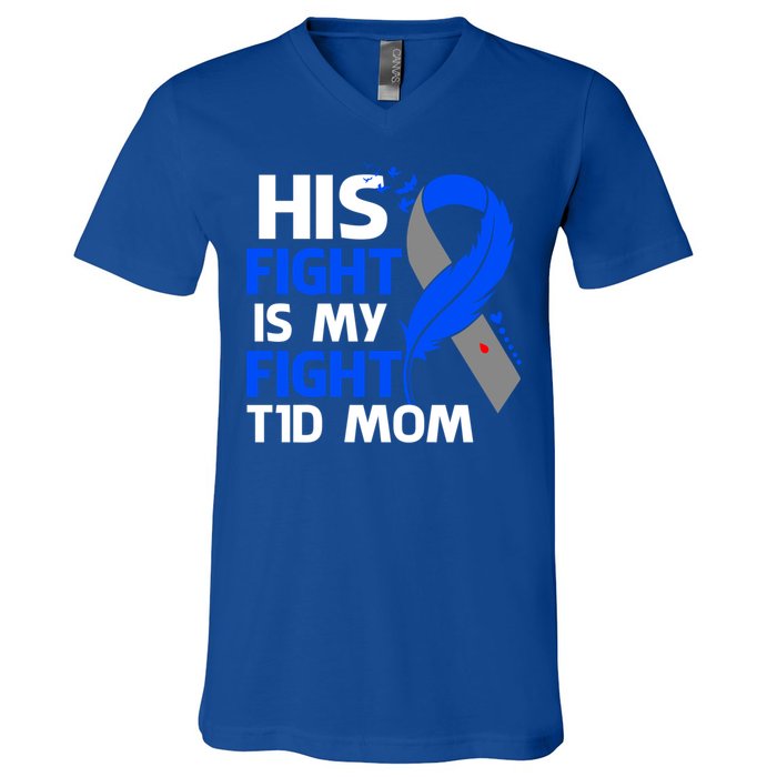 His Fight Is My Fight T1d Mom Type 1 Diabetes Awareness Gift V-Neck T-Shirt