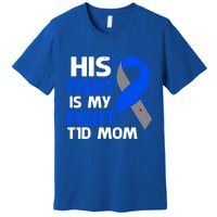 His Fight Is My Fight T1d Mom Type 1 Diabetes Awareness Gift Premium T-Shirt