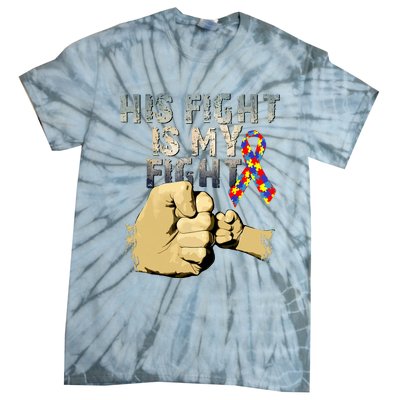 His Fight Is My Fight Autism Awareness And Support Tie-Dye T-Shirt