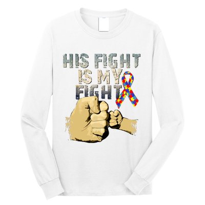 His Fight Is My Fight Autism Awareness And Support Long Sleeve Shirt