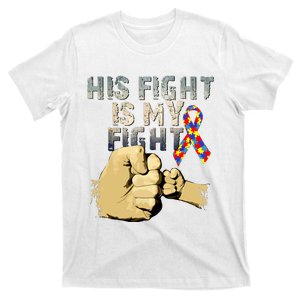 His Fight Is My Fight Autism Awareness And Support T-Shirt