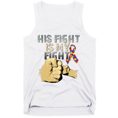 His Fight Is My Fight Autism Awareness And Support Tank Top