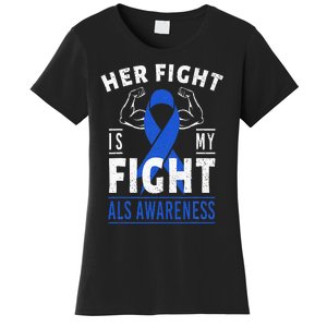 Her Fight is My Fight ALS Awareness Blue Ribbon Support Team Women's T-Shirt