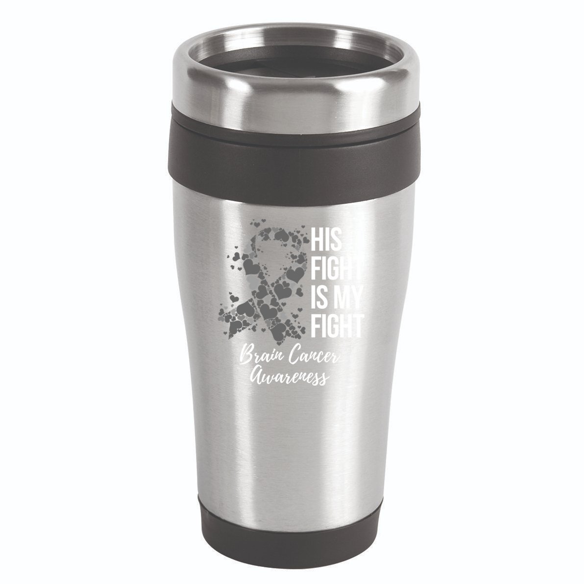 His Fight Is My Fight Brain Cancer Awareness Gift 16oz Travel Tumbler
