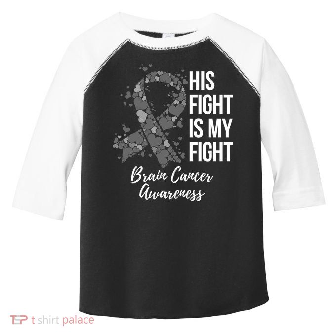 His Fight Is My Fight Brain Cancer Awareness Gift Toddler Fine Jersey T-Shirt