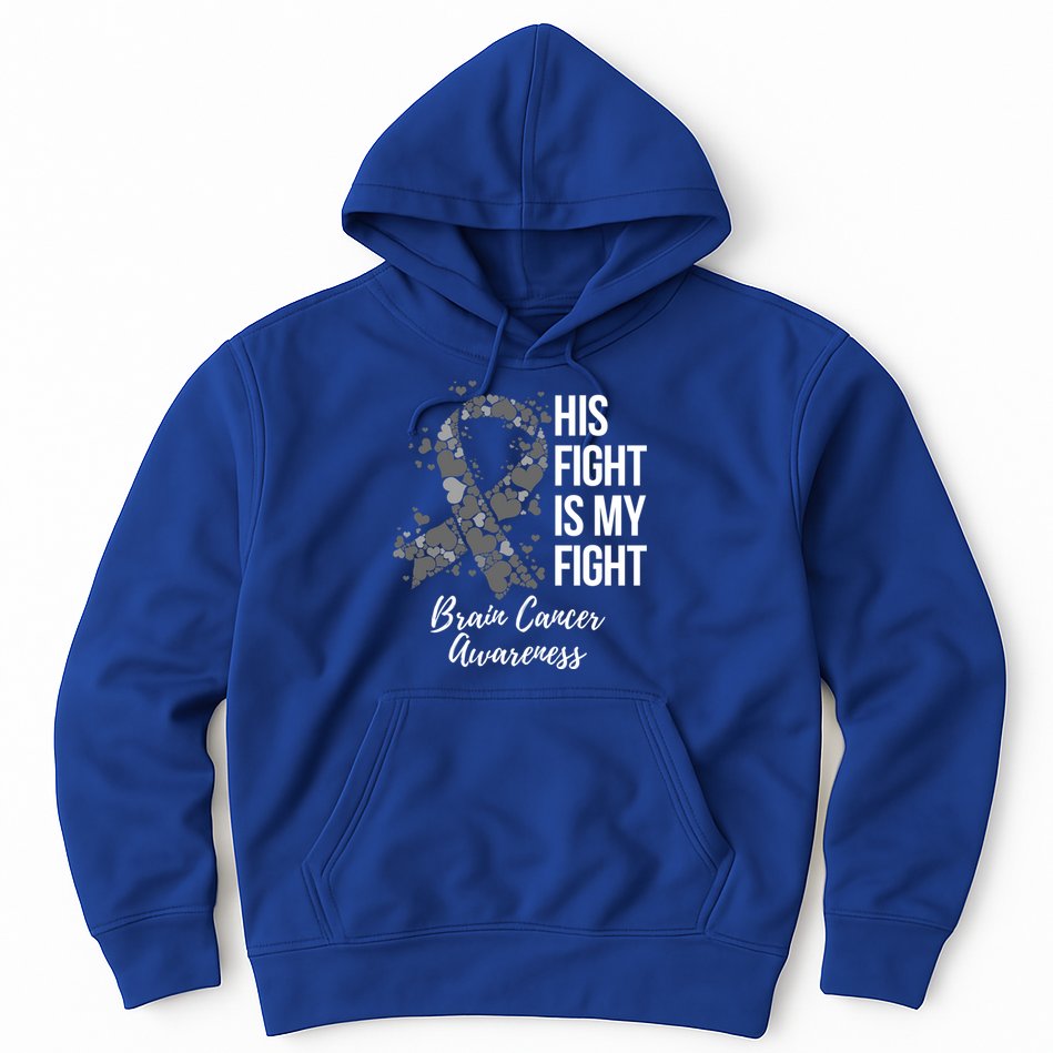 His Fight Is My Fight Brain Cancer Awareness Gift Hoodie