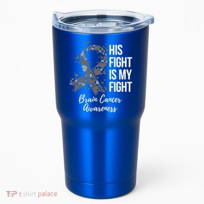 His Fight Is My Fight Brain Cancer Awareness Gift Tumbler
