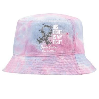 His Fight Is My Fight Brain Cancer Awareness Gift Tie-Dyed Bucket Hat