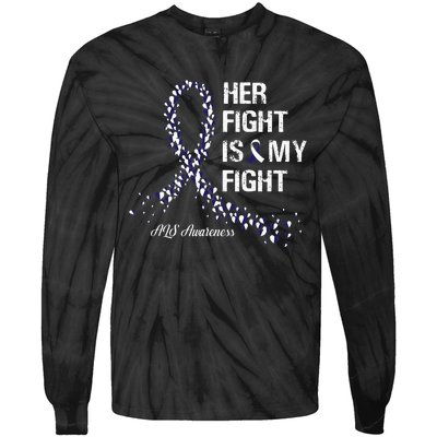 Her Fight Is My Fight ALS Awareness Tie-Dye Long Sleeve Shirt