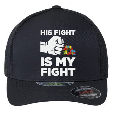 His Fight Is My Fight Autism Awareness Flexfit Unipanel Trucker Cap