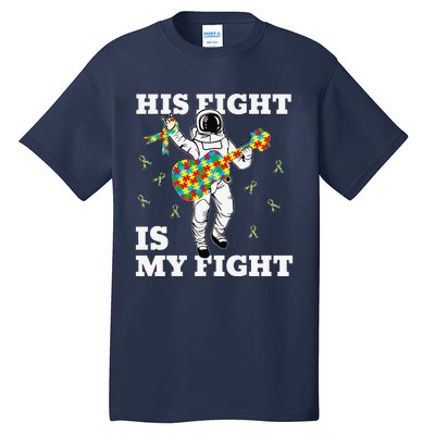 His Fight Is My Fight Astronaut Autism Awareness Tall T-Shirt