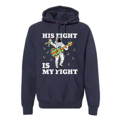 His Fight Is My Fight Astronaut Autism Awareness Premium Hoodie